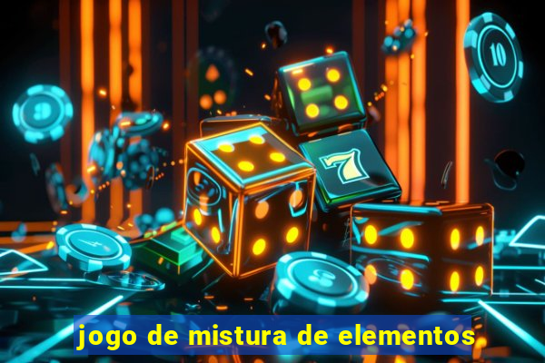 jogo de mistura de elementos